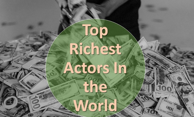 Who is The Richest Actor in The World 2022